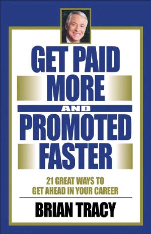 Get paid more and promoted faster [electronic resource]